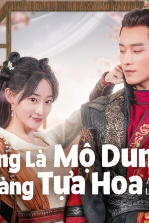 Chàng Là Mộ Dung, Nàng Tựa Hoa